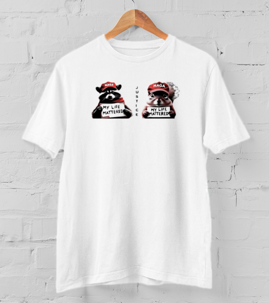 MAGA Justice My Life Mattered Raccoon Squirrel T-Shirt