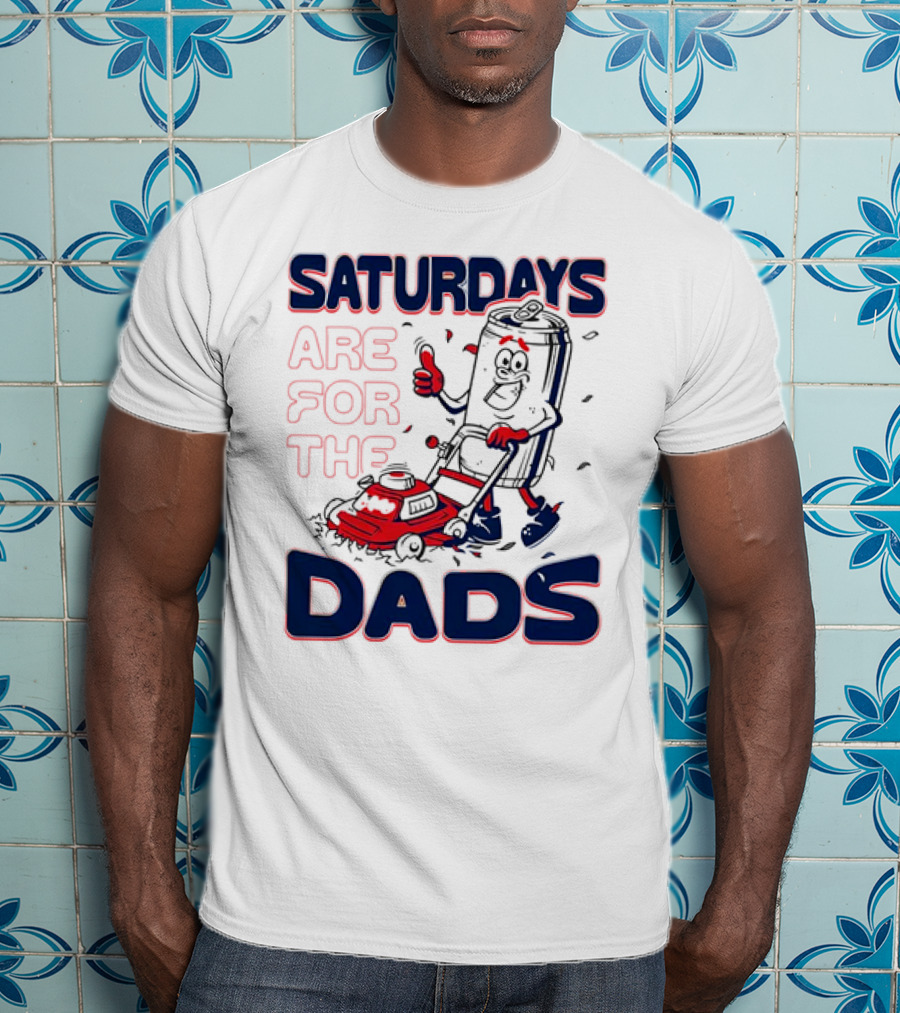 Saturdays Are For The Dads Can Mowing Mower T-Shirt
