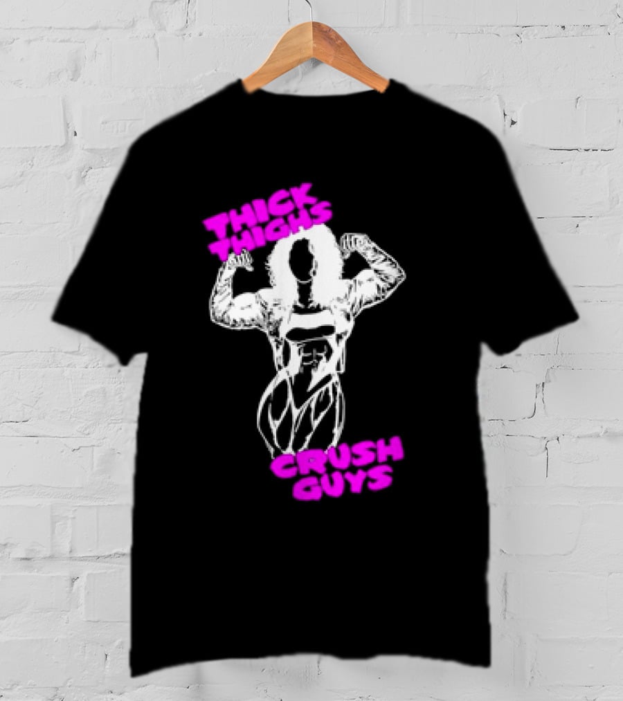 Thick Thighs Crush Guys Bodybuilder T-Shirt
