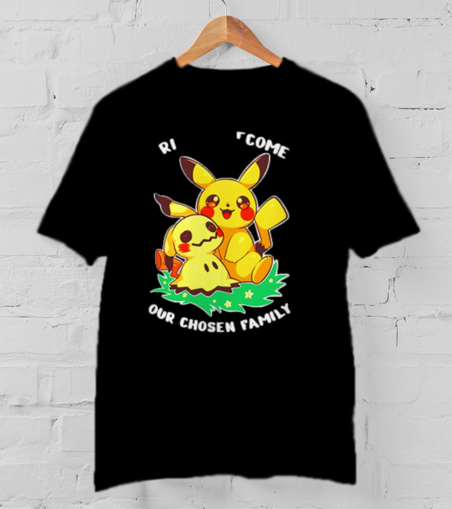Pikachu And Mimikyu Become Our Chosen Family T-Shirt