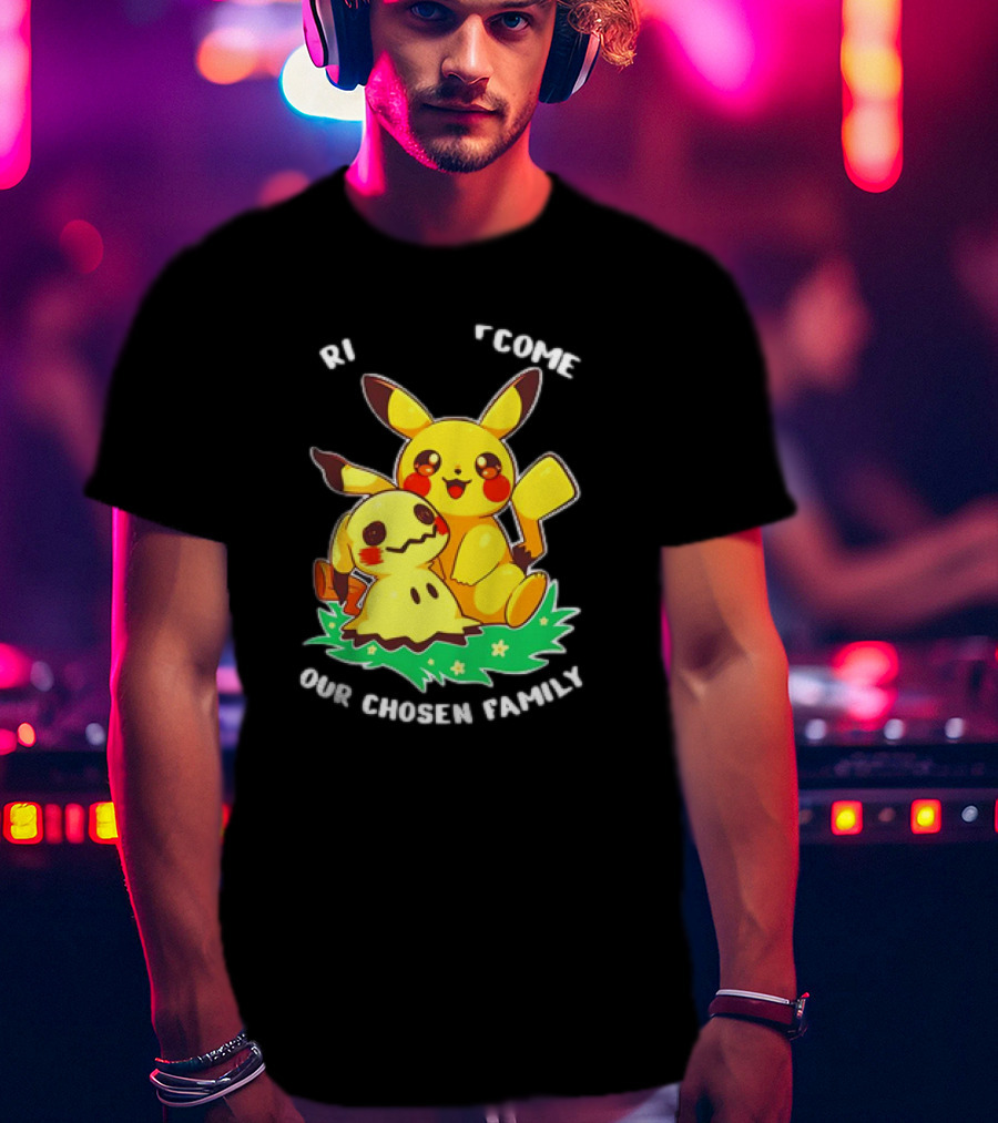 Pikachu And Mimikyu Become Our Chosen Family T-Shirt