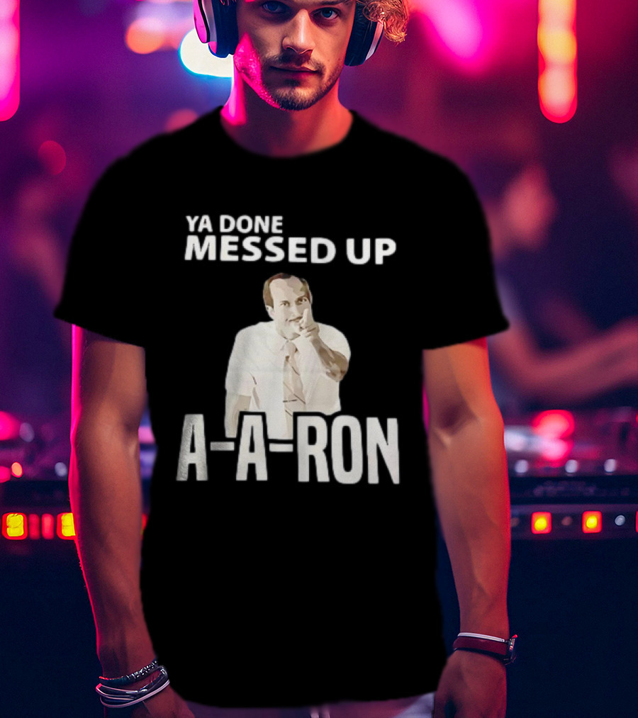 Ya Done Messed Up A-A-Ron Key And Peele Sketch Iconic T-Shirt