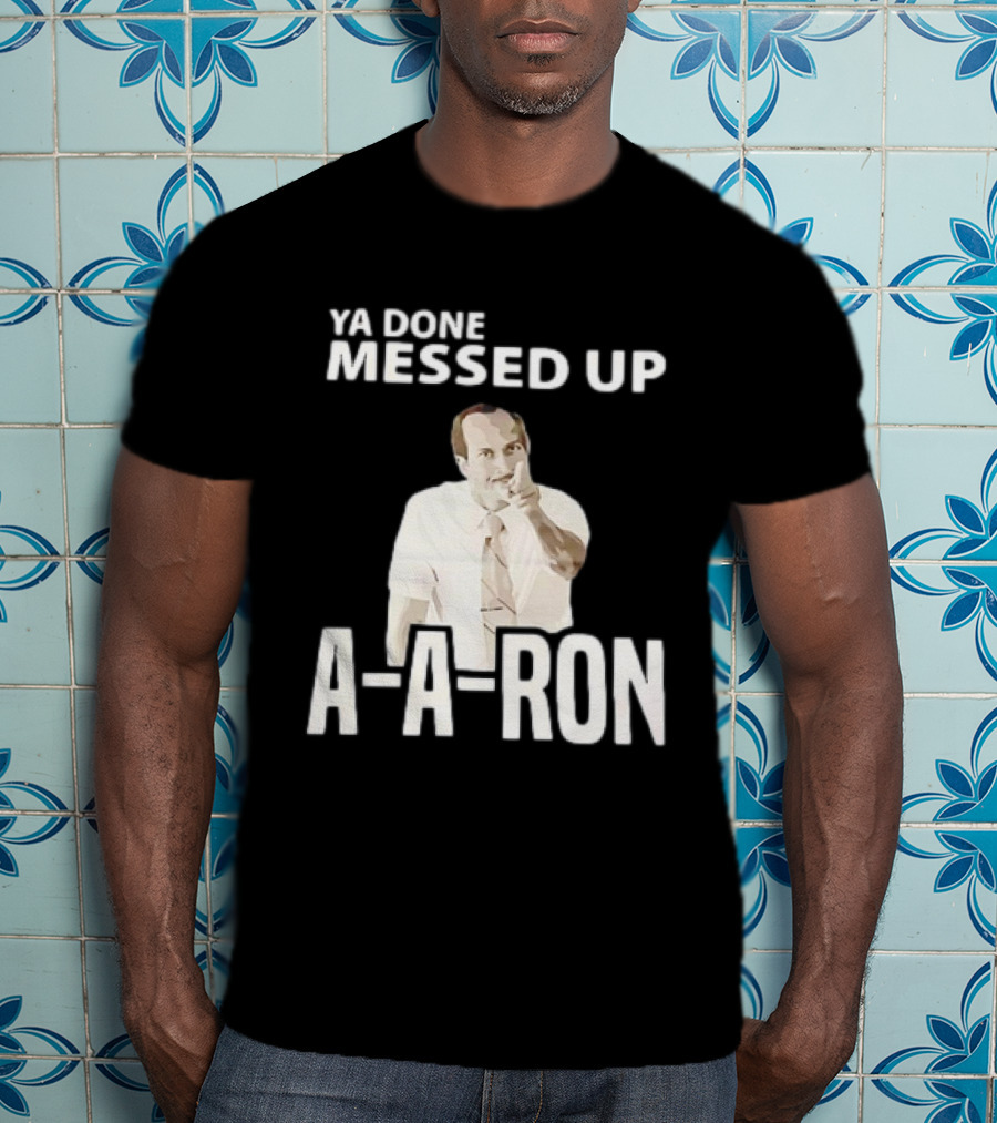 Ya Done Messed Up A-A-Ron Key And Peele Sketch Iconic T-Shirt