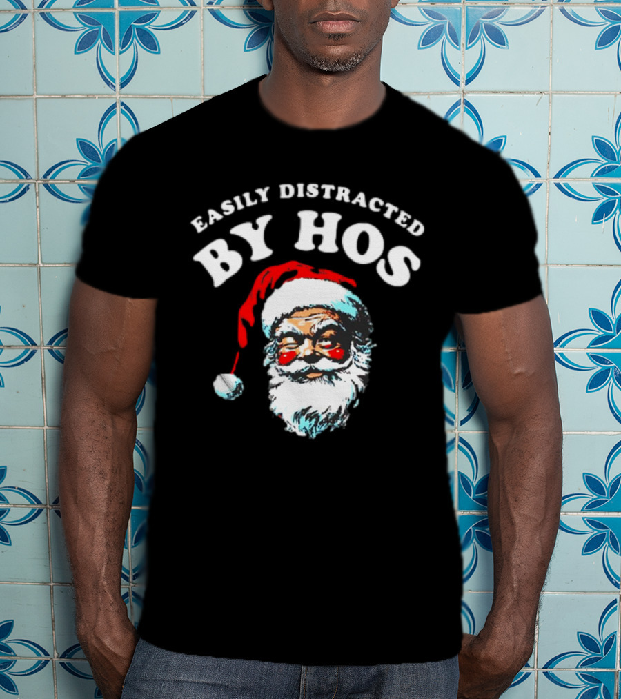 Easily Distracted By Hos Santa Christmas T-Shirt