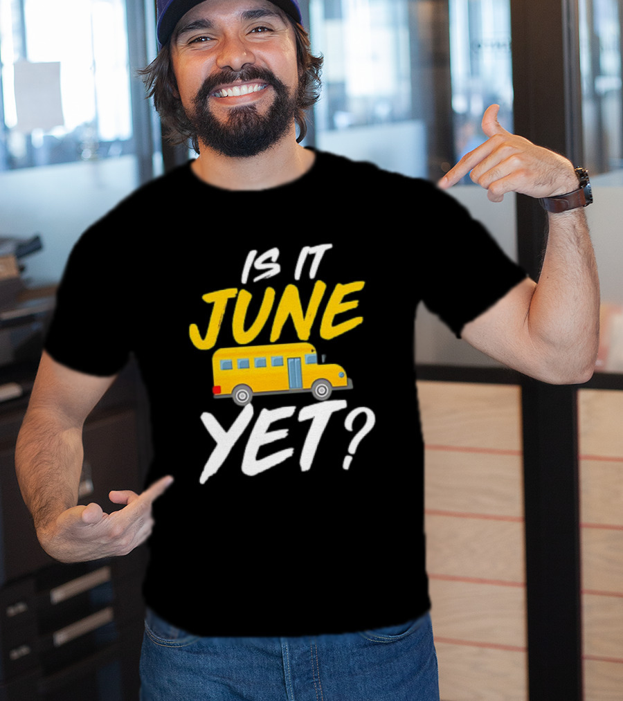Is It June Yet School Bus Question T-Shirt