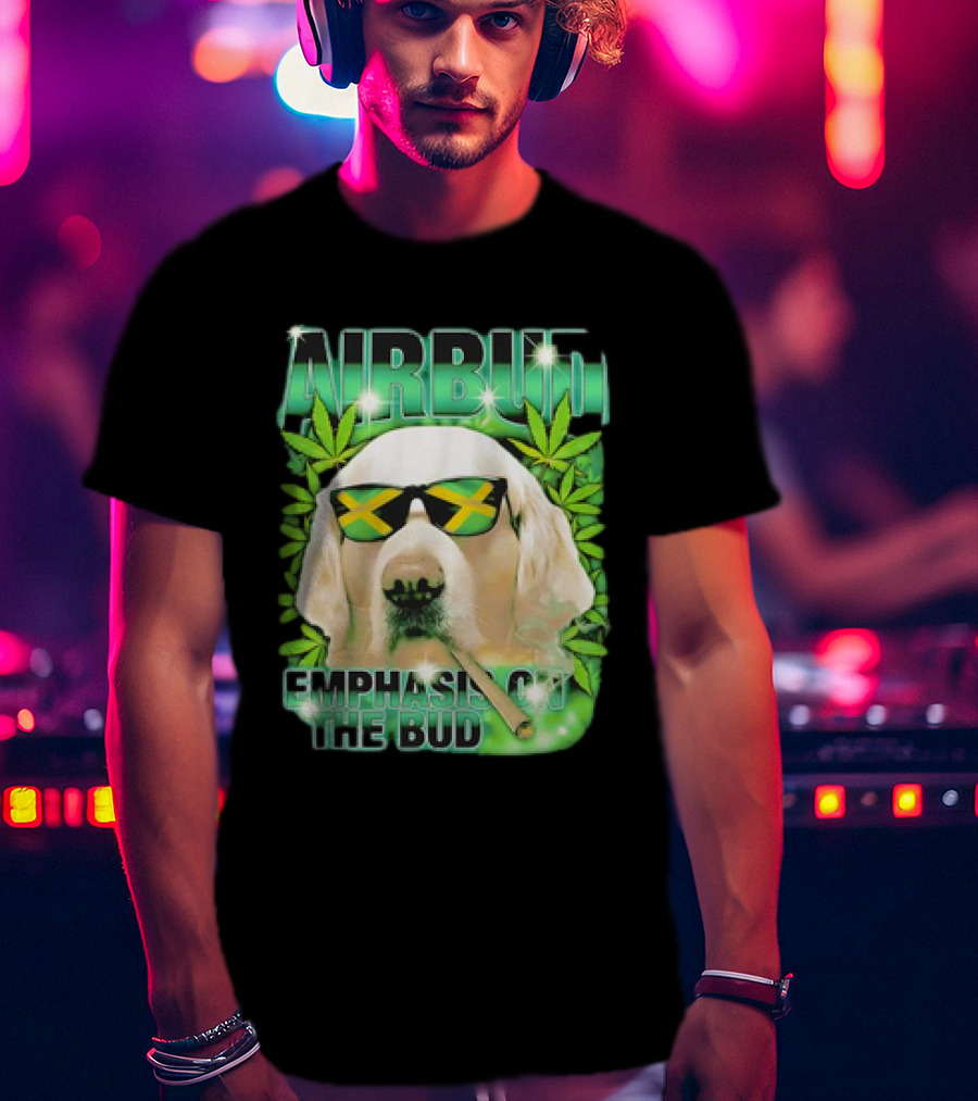 Airbud Emphasis On The Bud With Sunglasses And Cannabis Leaves T-Shirt