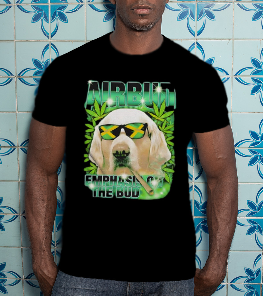 Airbud Emphasis On The Bud With Sunglasses And Cannabis Leaves T-Shirt