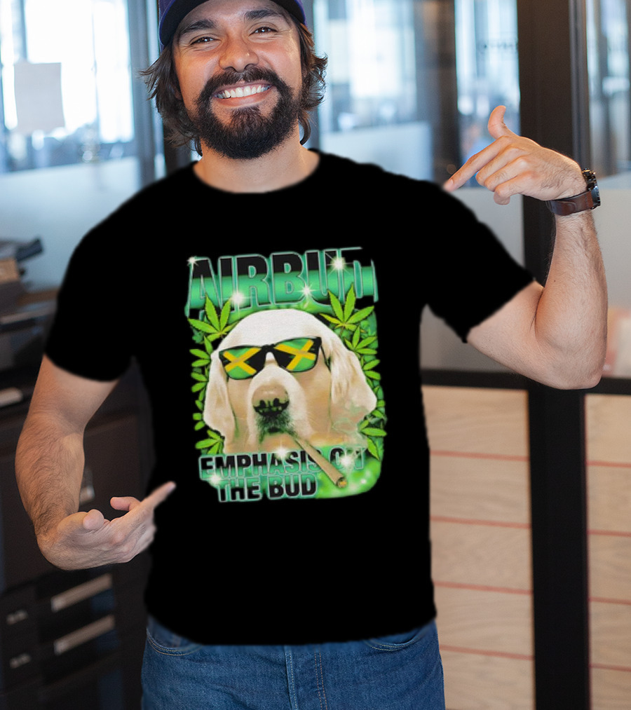 Airbud Emphasis On The Bud With Sunglasses And Cannabis Leaves T-Shirt