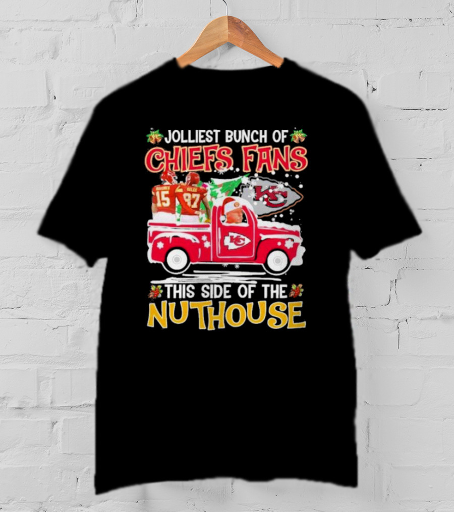 Jolliest Bunch Of Chiefs Fans This Side Of The Nuthouse Christmas Mahomes Kelce Reid KC T-Shirt