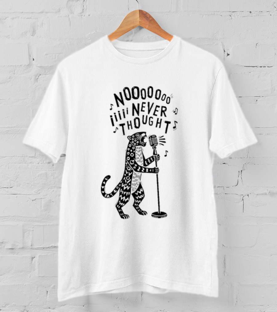 NOOOoooo Iiiii NEVER THOUGHT Singing Leopard Mic T-Shirt