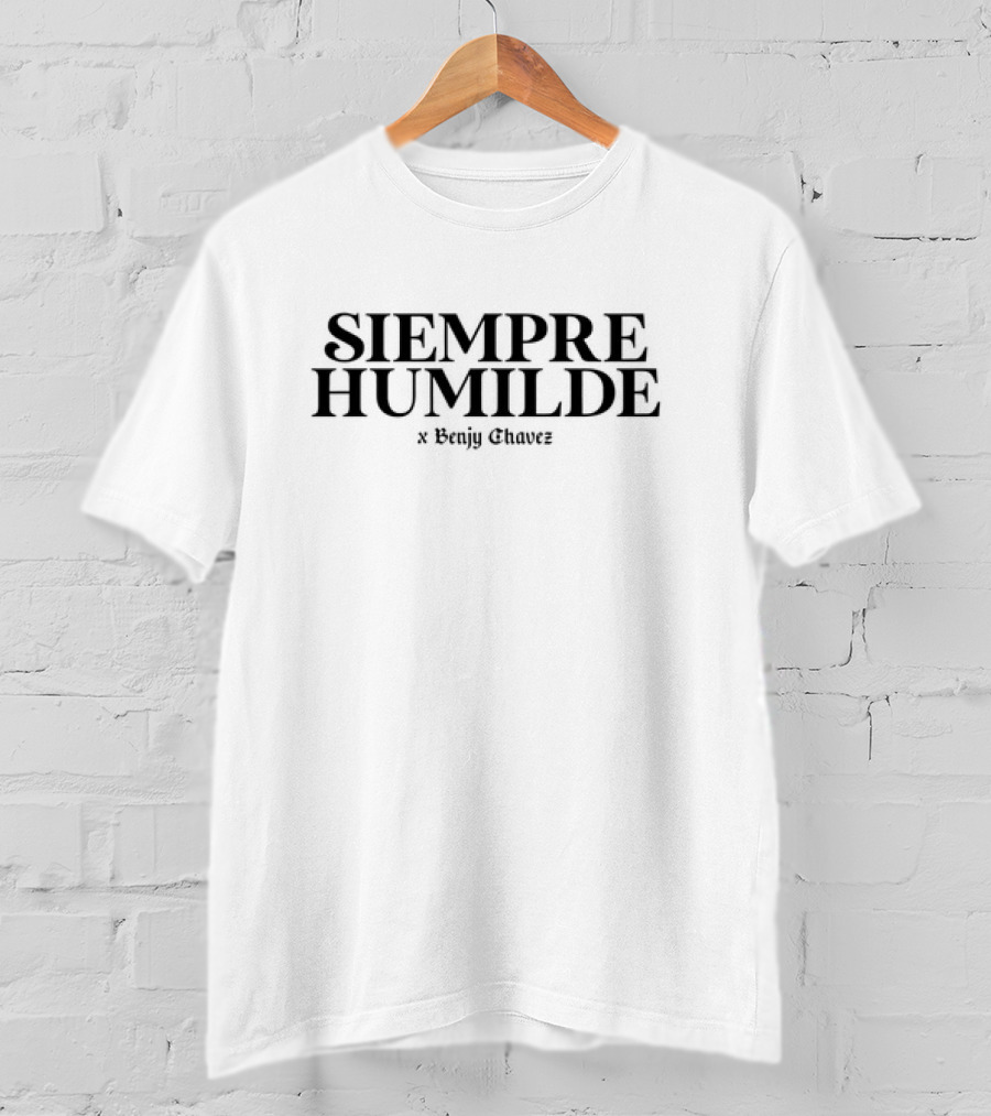 Siempre Humilde Collaboration With Benjy Chavez T-Shirt