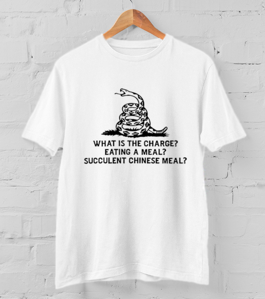 What Is The Charge Eating A Meal Succulent Chinese Meal Snake T-Shirt