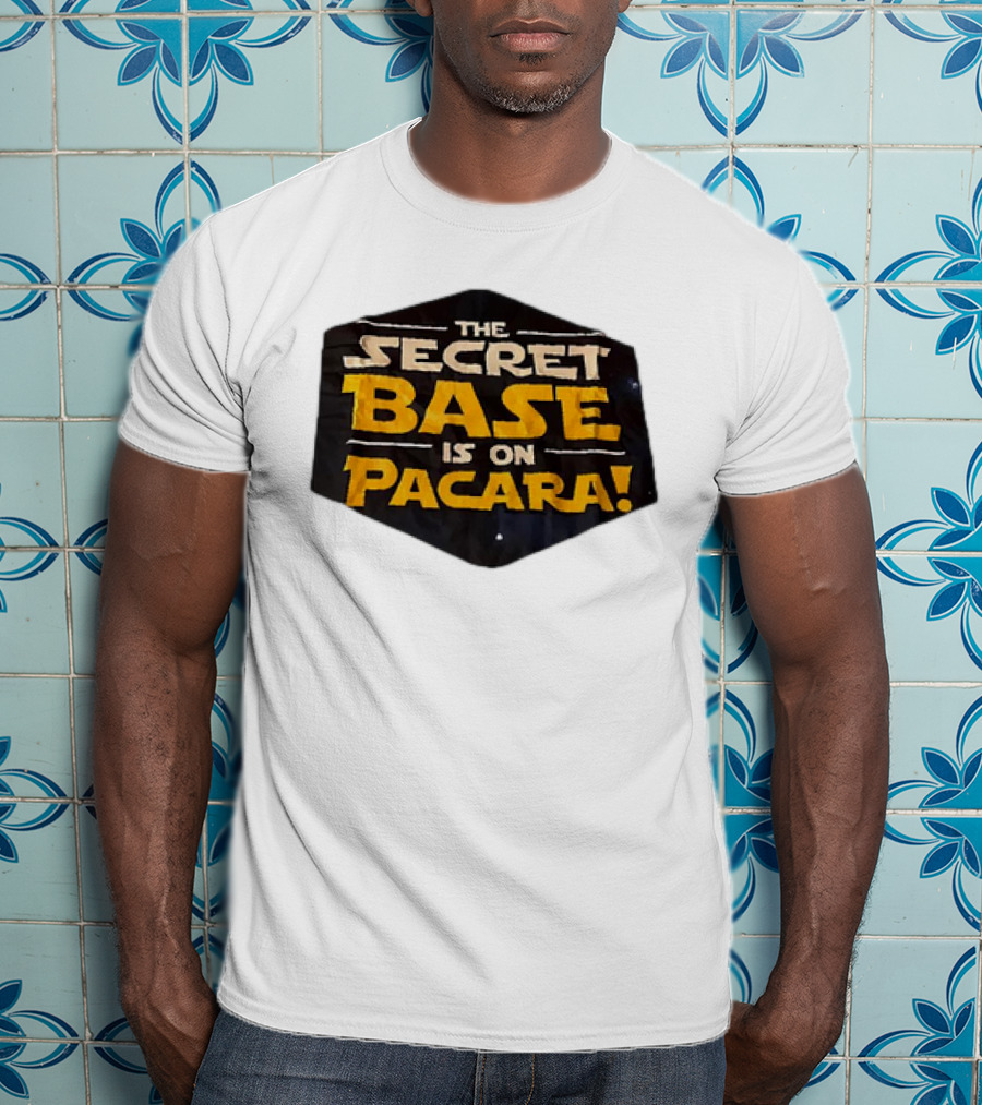 The Secret Base Is On Pacara T-Shirt