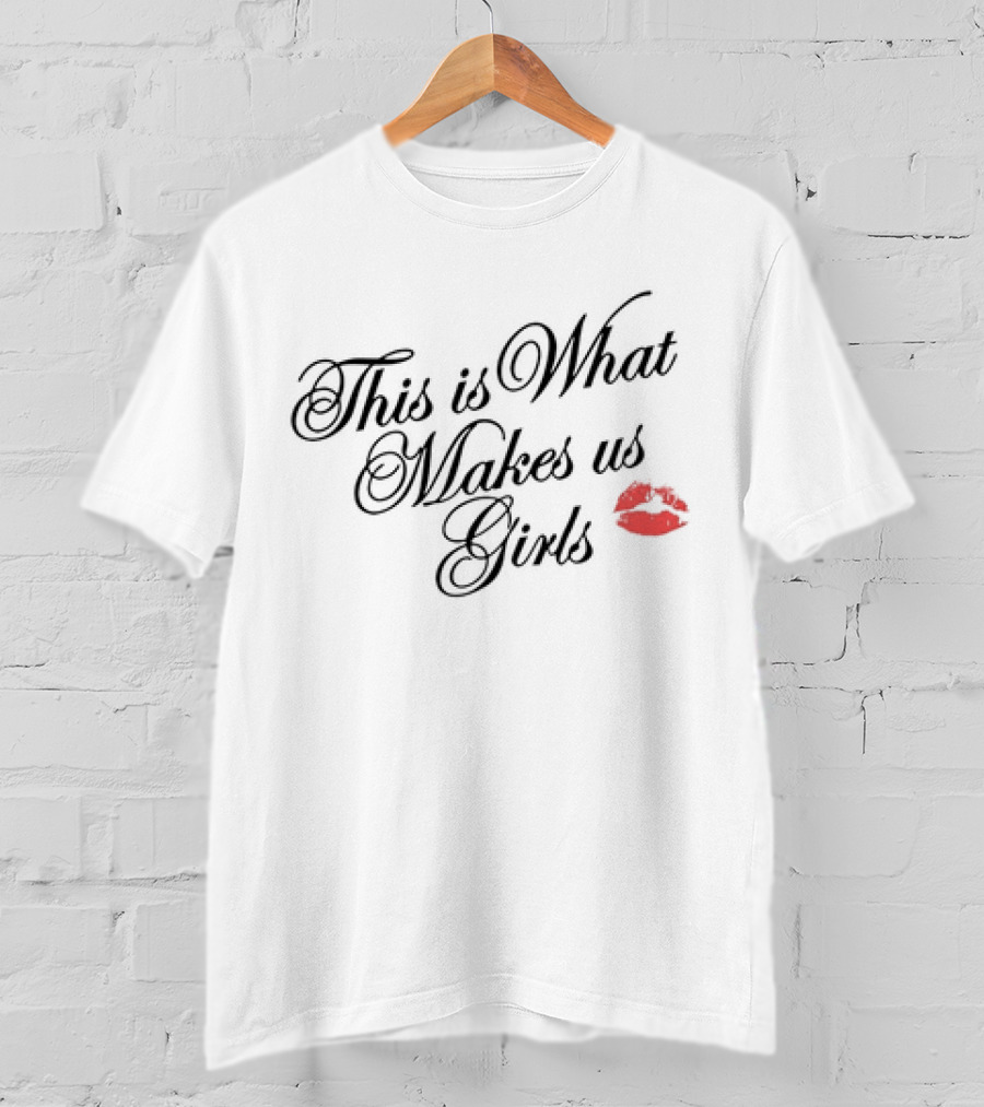 This Is What Makes Us Girls Lip Print T-Shirt