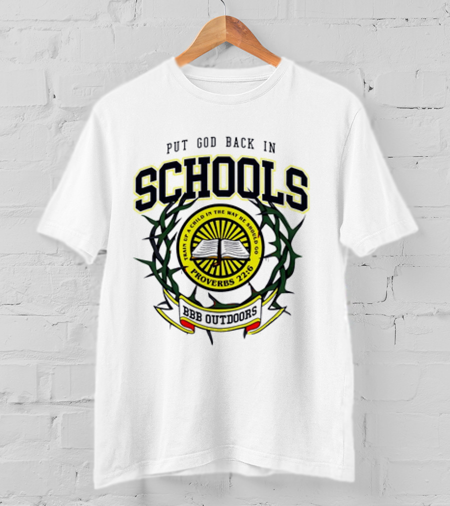 Put God Back In Schools Faith Of A Child Proverbs 22:6 BBB Outdoors T-Shirt