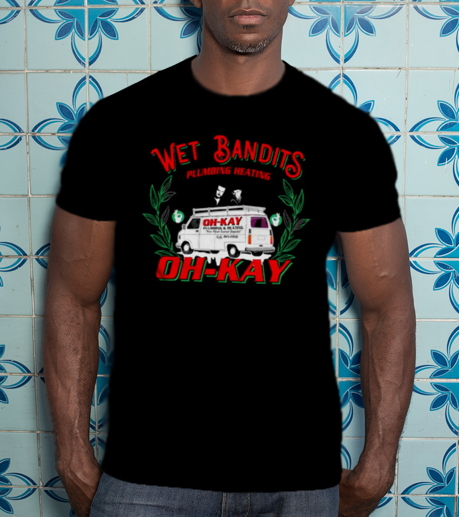 Wet Bandits Plumbing Heating Oh-Kay Christmas Movies Van T-Shirt