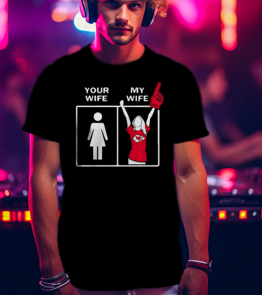 Your Wife My Wife Fan Girls Kansas City Chiefs Enthusiast T-Shirt