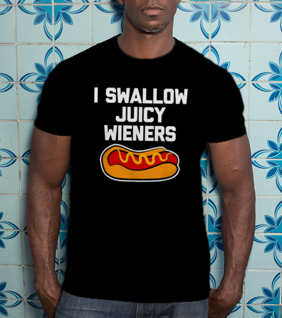 I Swallow Juicy Wieners Hotdog T-Shirt