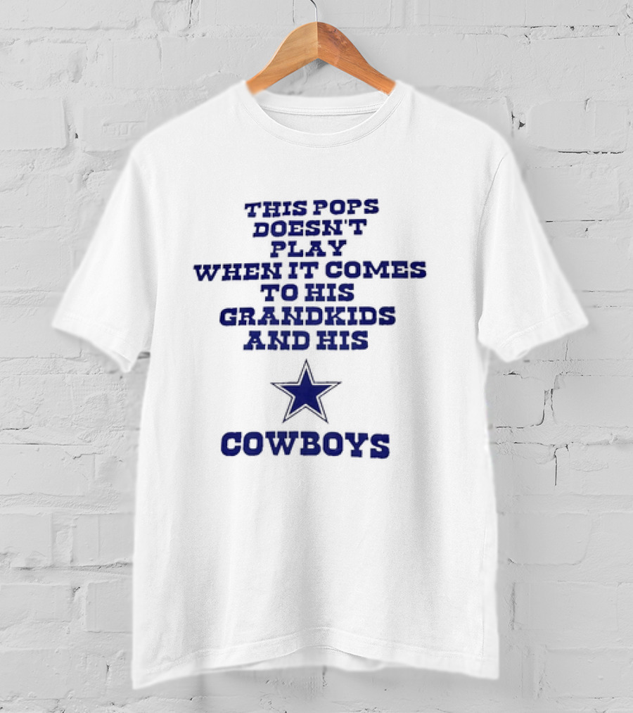 This Pops Doesn't Play When It Comes To His Grandkids And His Cowboys Star T-Shirt