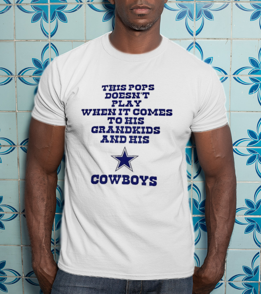 This Pops Doesn't Play When It Comes To His Grandkids And His Cowboys Star T-Shirt