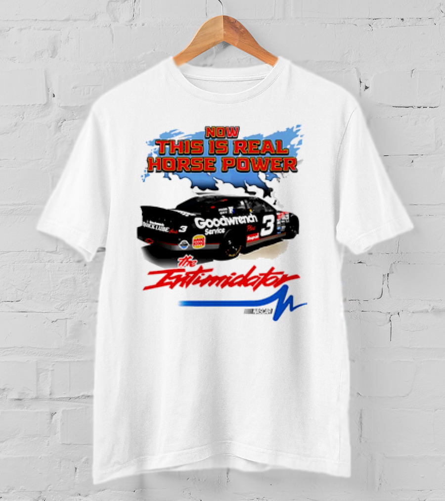 Now This Is Real Horse Power The Intimidator Goodwrench Service Car Number 3 Racing T-Shirt