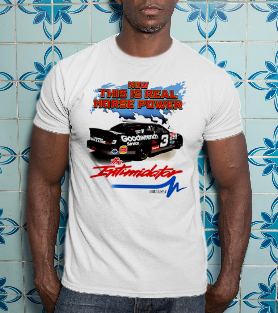 Now This Is Real Horse Power The Intimidator Goodwrench Service Car Number 3 Racing T-Shirt