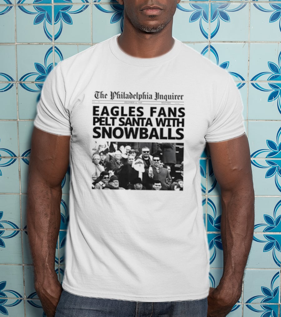 The Philadelphia Inquirer Eagles Fans Pelt Santa With Snowballs T-Shirt
