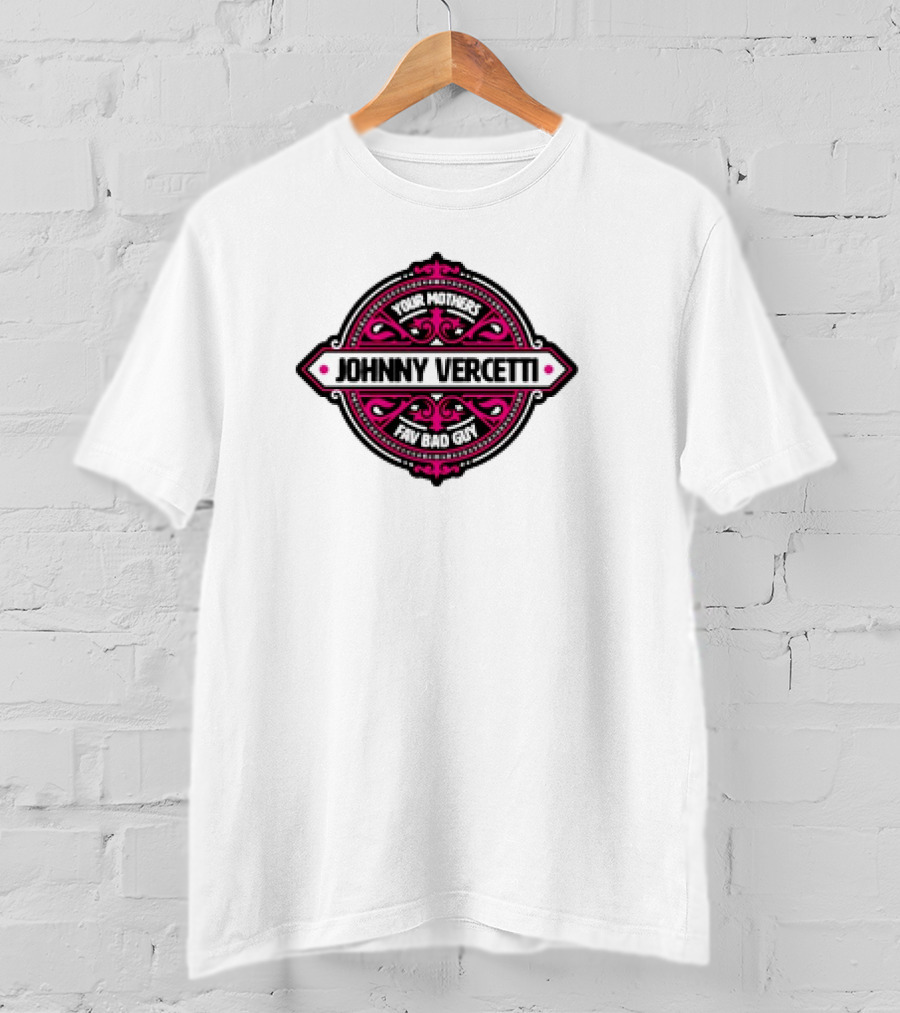 Your Mothers Fav Bad Guy Johnny Vercetti T-Shirt