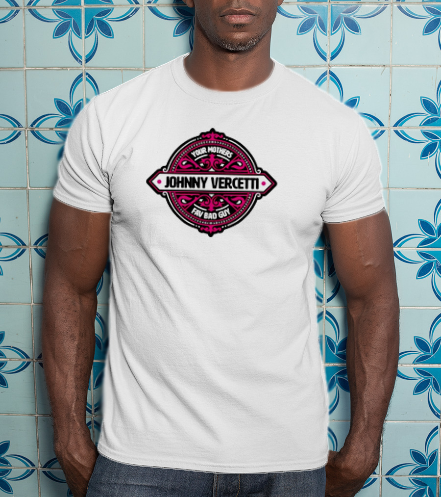 Your Mothers Fav Bad Guy Johnny Vercetti T-Shirt