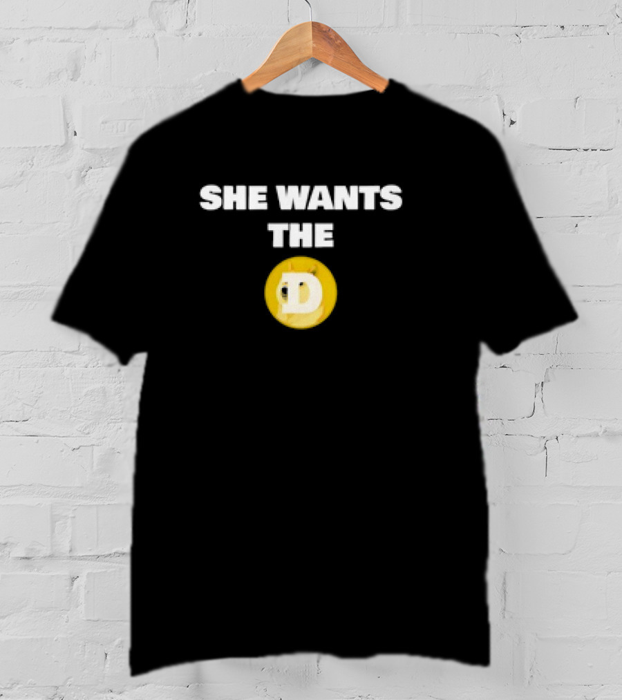 She Wants The D Dogecoin Funny Crypto Moon Meme T-Shirt
