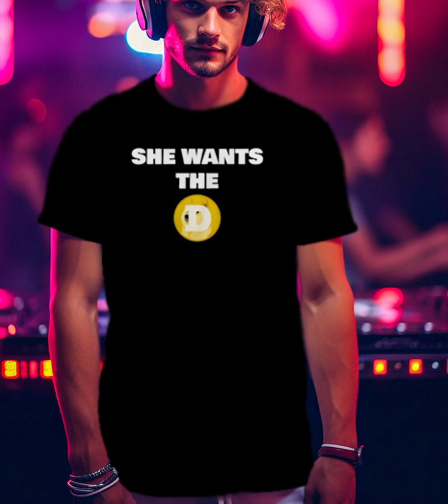 She Wants The D Dogecoin Funny Crypto Moon Meme T-Shirt
