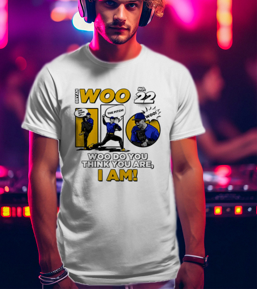 Bryan Woo No 22 The Pitch Woo Do You Think You Are I Am T-Shirt