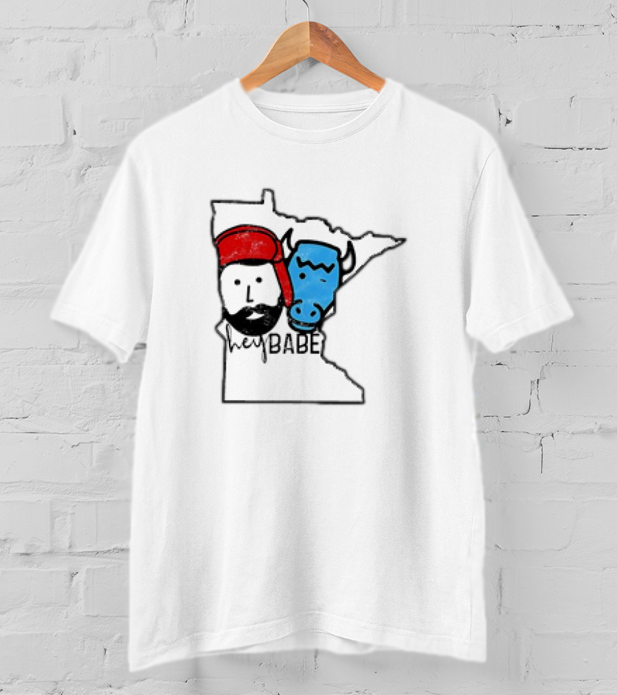 Hey Babe Cute Paul Bunyan Ox Minnesota Meme T-Shirt