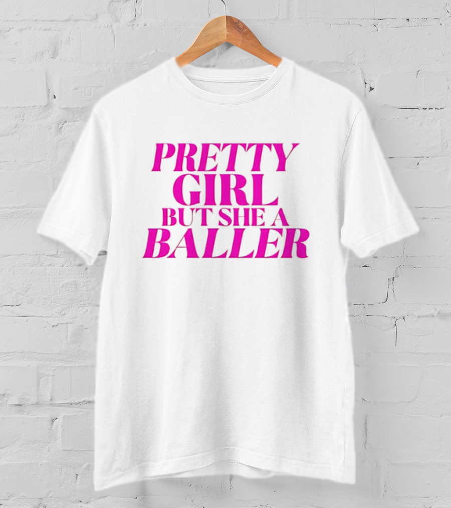 Pretty Girl But She A Baller T-Shirt