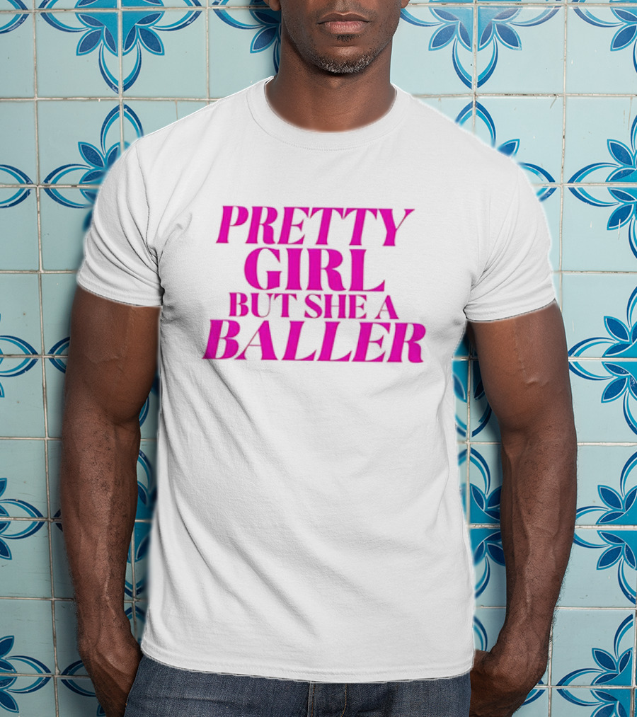 Pretty Girl But She A Baller T-Shirt