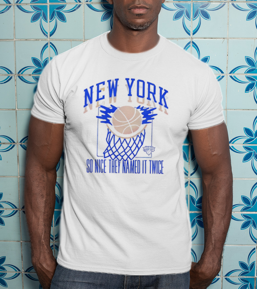 New York Knicks Basketball So Nice They Named It Twice T-Shirt