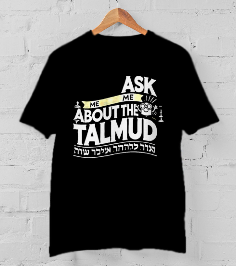 Ask Me About The Talmud עם קשר יהודי חזק T-Shirt