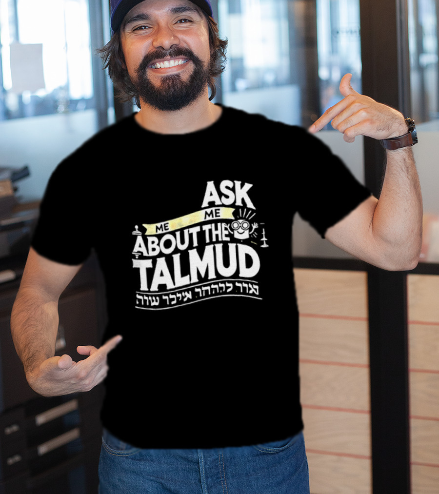 Ask Me About The Talmud עם קשר יהודי חזק T-Shirt