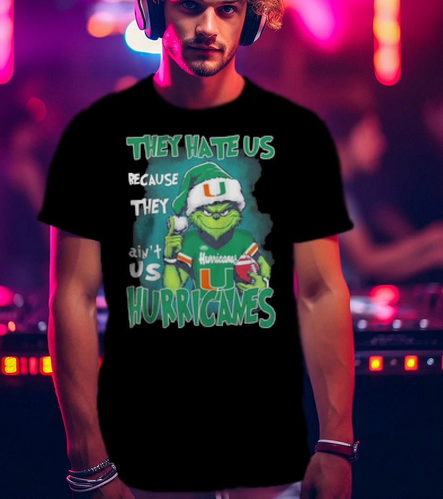 They Hate Us Because They Ain't Us Hurricanes Grinch Miami Christmas Ornament Custom Name T-Shirt