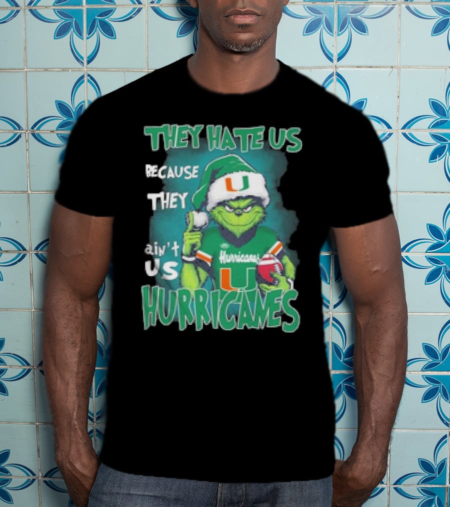 They Hate Us Because They Ain't Us Hurricanes Grinch Miami Christmas Ornament Custom Name T-Shirt