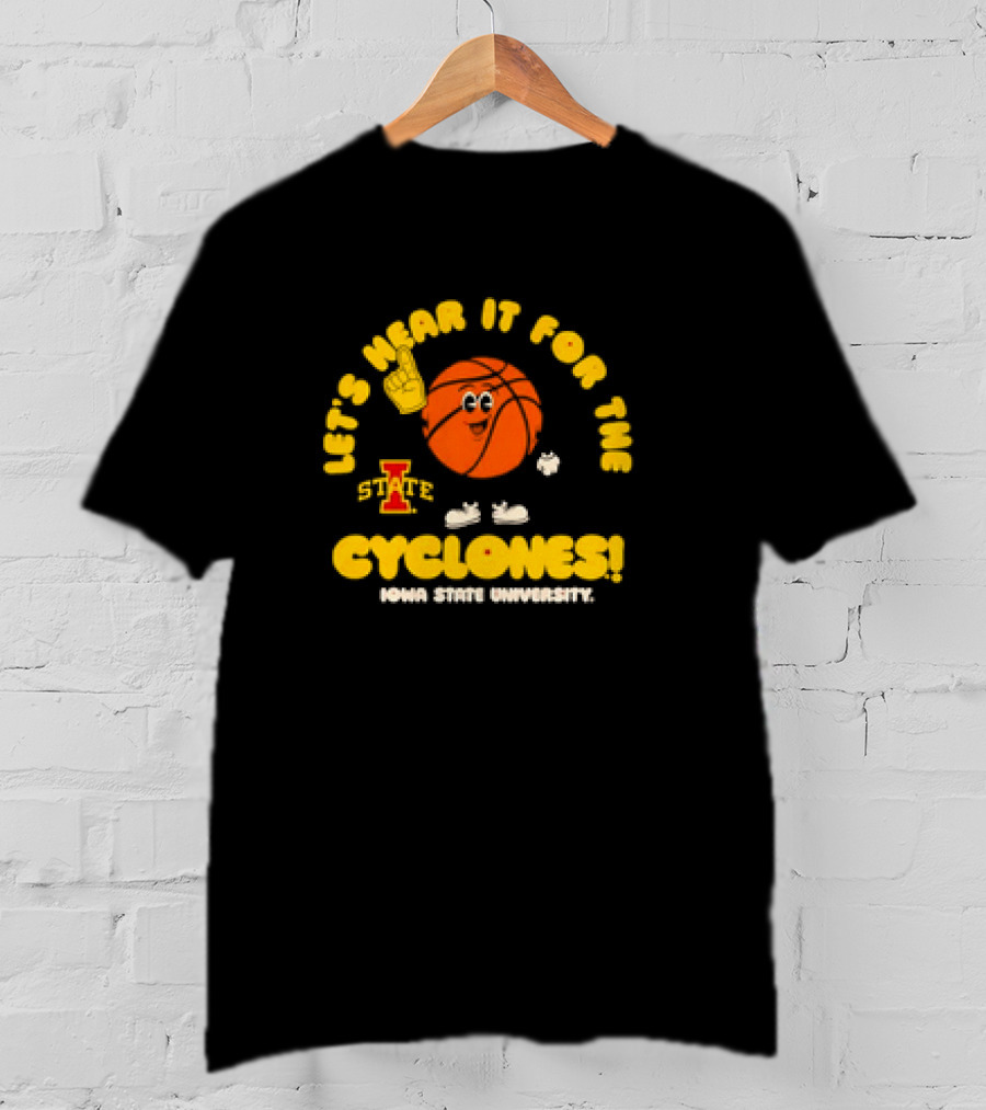 Let's Hear It For The Cyclones Iowa State University Basketball T-Shirt