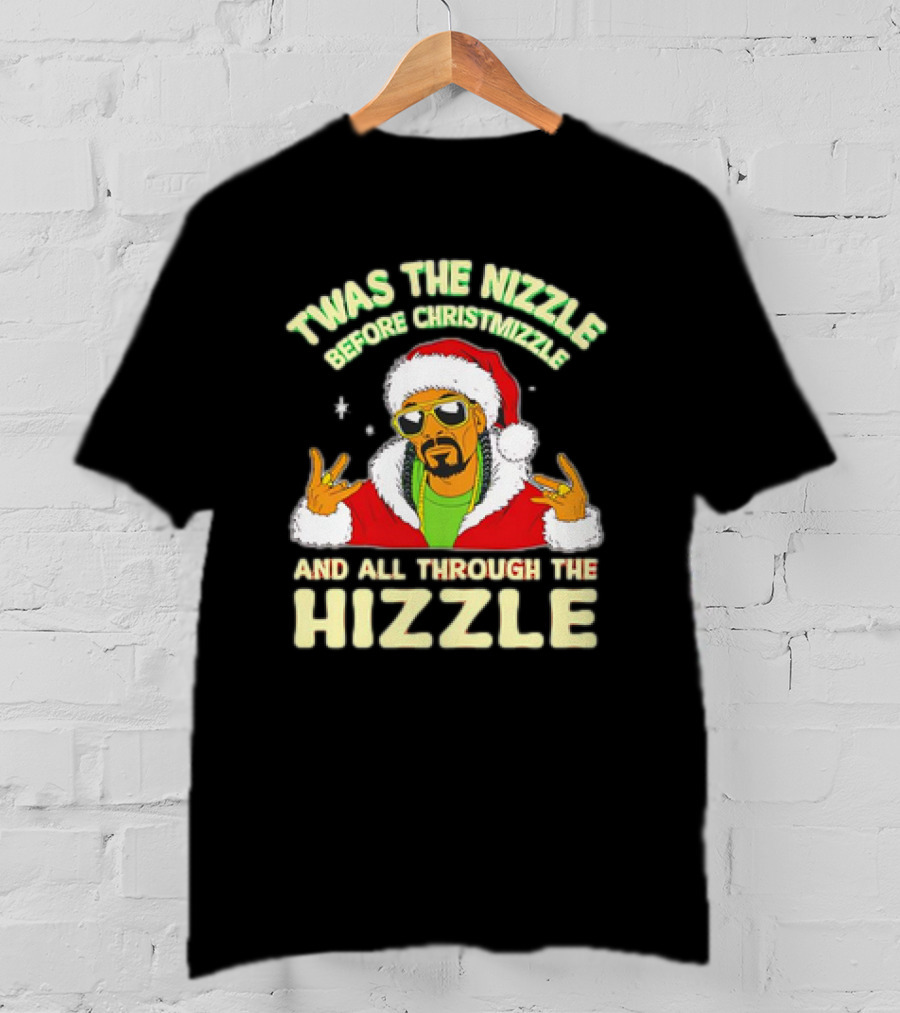 Twas The Nizzle Before Christmizzle And All Through The Hizzle Santa Hat T-Shirt