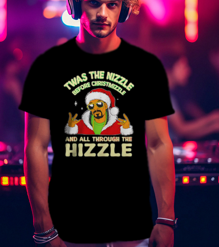 Twas The Nizzle Before Christmizzle And All Through The Hizzle Santa Hat T-Shirt