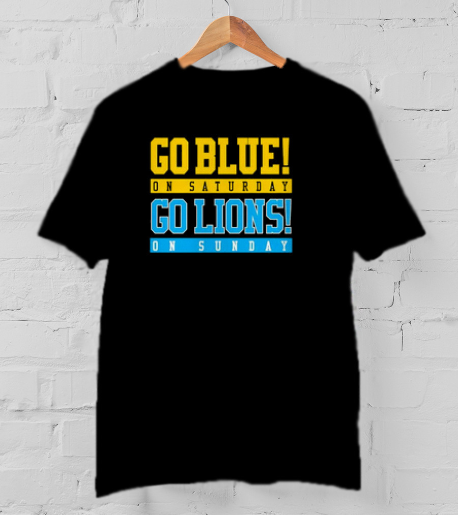 Go Blue Go Lions Michigan Wolverines Detroit Lions Fan Gear T-Shirt