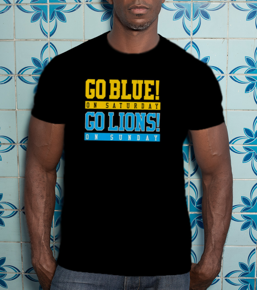Go Blue Go Lions Michigan Wolverines Detroit Lions Fan Gear T-Shirt