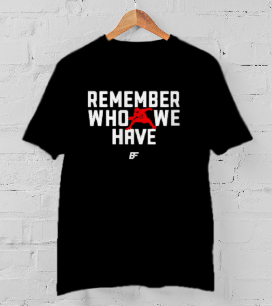 Remember Who We Have Allen 17 BF Football T-Shirt