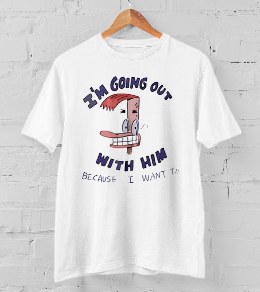 Duckman I'm Going Out With Him Because I Want To T-Shirt