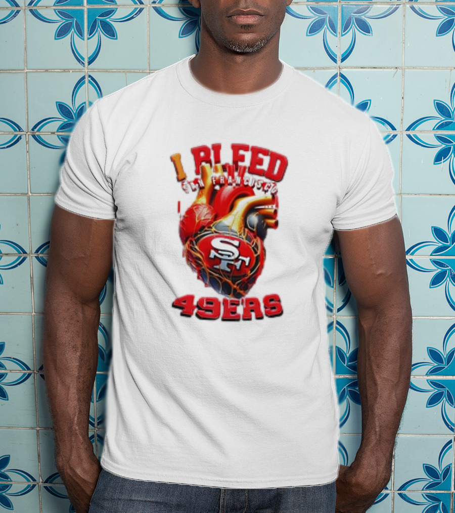 I Bleed San Francisco 49ers SF Heart 49ers T-Shirt
