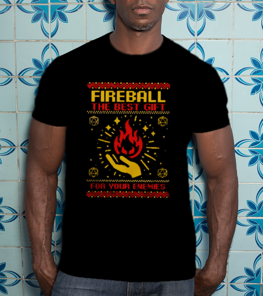 Fireball The Best Gift For Your Enemies Dungeons And Dragons Magic Flame With Hand And Dice T-Shirt