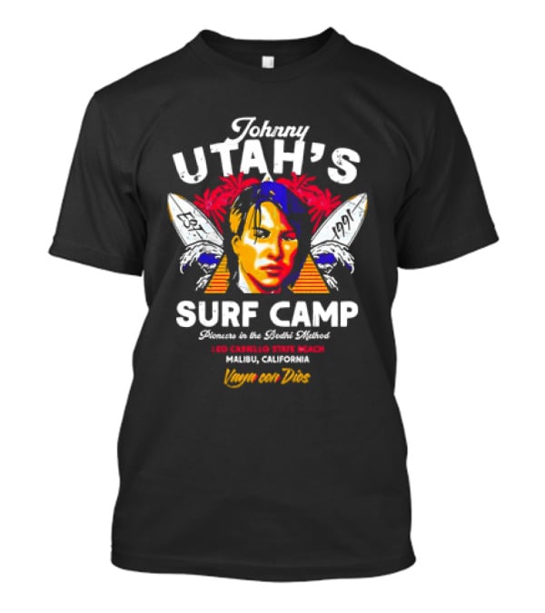 Johnny Utah's Surf Camp Bodhi Method Leo Carillo State Beach Malibu Vaya Con Dios 1991 T-Shirt